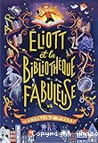 &Eacute;liott et la biblioth&egrave;que fabuleuse