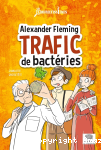 Alexander Fleming, trafic de bactéries