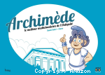 Archimède, le meilleur mathématicien de l'Antiquité